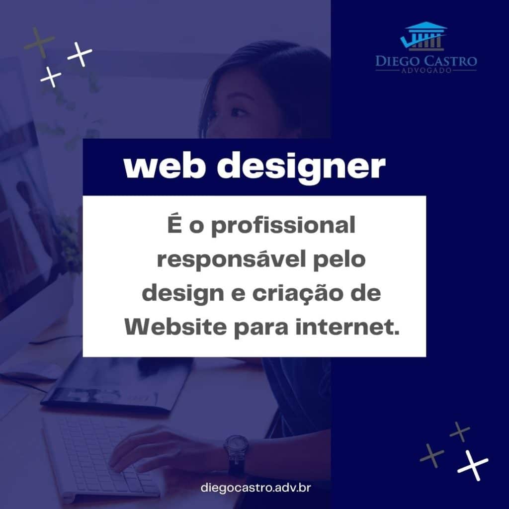 É o profissional responsável pelo design e criação de Website para internet.